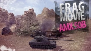 Превью: Frag Movie: AMX 50B [World Of Tanks]