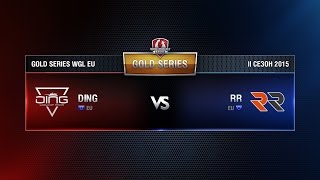 Превью: DING vs RR Week 1 Match 3 WGL EU Season I 2015-2016. Gold Series Round 1