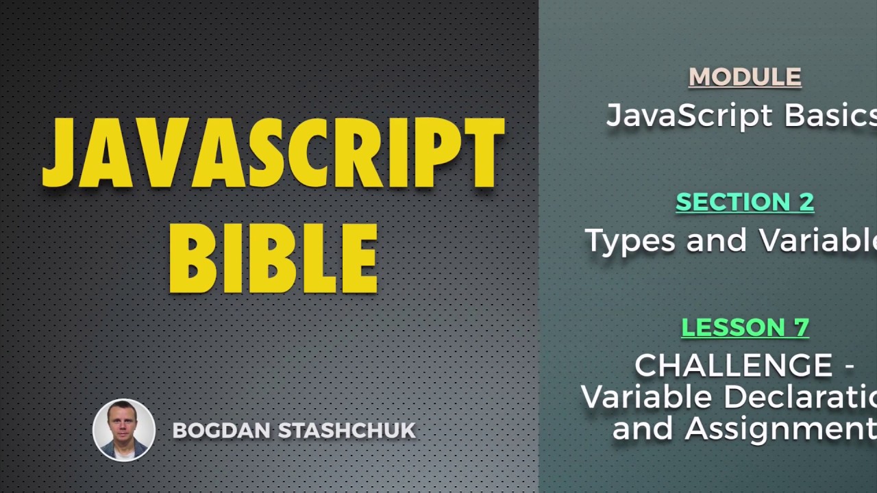 07: CHALLENGE - Variable Declaration and Assignment (JAVASCRIPT BASICS - Types and Variables)