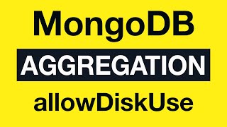 Превью: 44 allowDiskUse Option - MongoDB Aggregation Tutorial