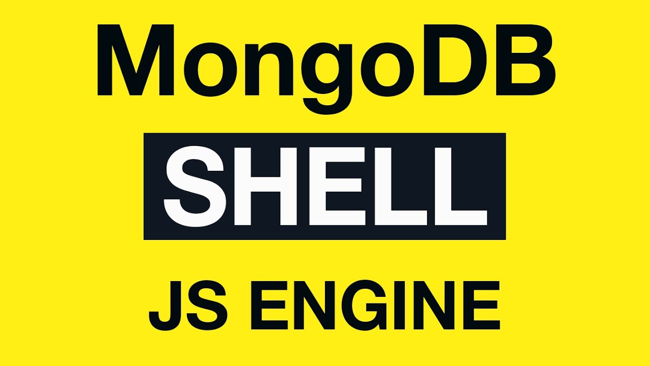 MongoDB Shell: 02 MongoDB Shell JavaScript Engine