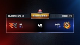 Превью: RR vs OOPS Match 9 WGL EU Season ll 2015-2016. Gold Series Week 7