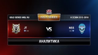 Превью: Аналитика JT vs NSS TEAM Week 10 Match 8 WGL RU Season II 2015-2016. Gold Series Group Round