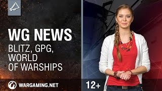 Превью: WG News: Blitz, World of Warships, GPG