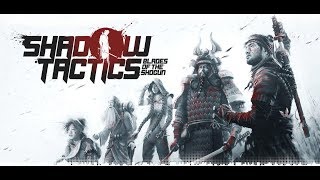 Превью: Shadow Tactics Blades of the Shogun - Commandos из Средневековой Японии