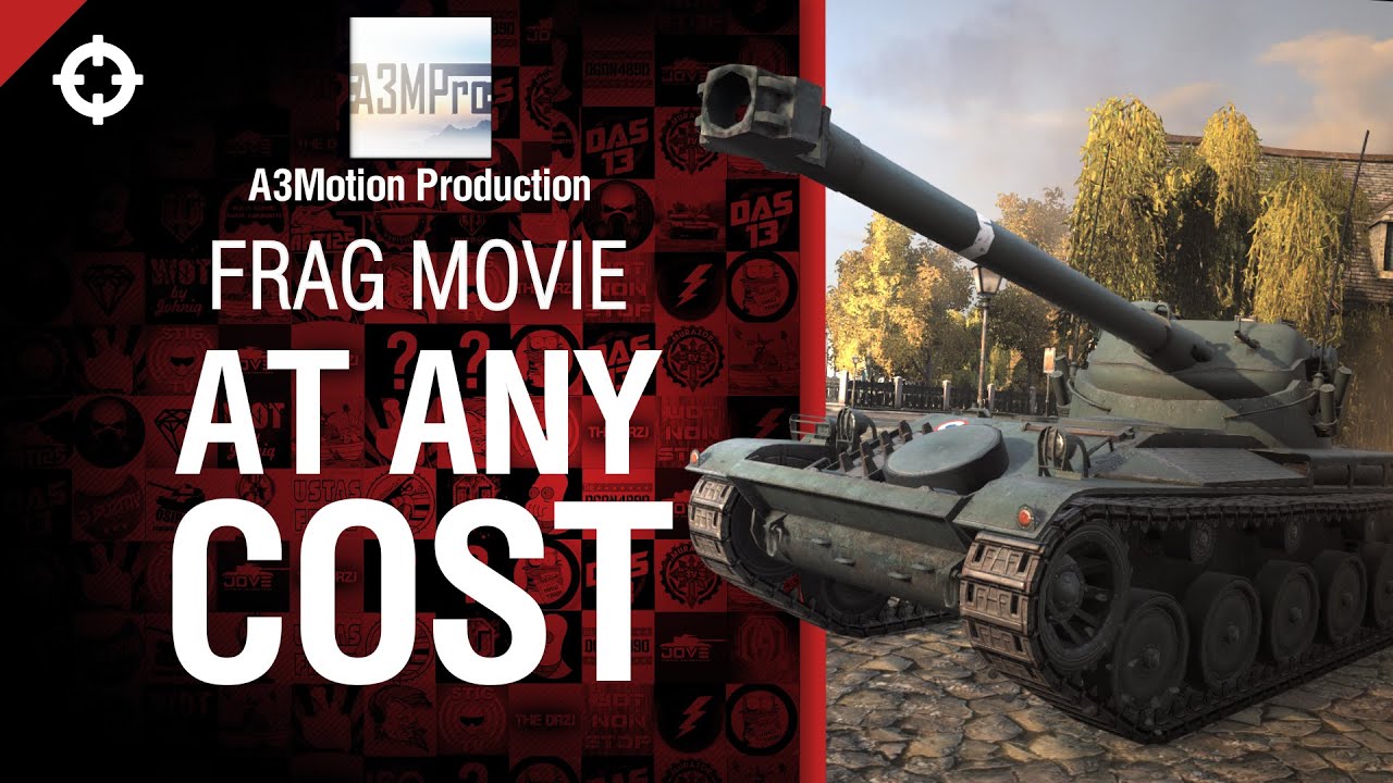 At any cost - Frag Movie от A3Motion Production [World of Tanks]