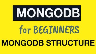 Превью: MongoDB Tutorial for Absolute Beginners :  03 MongoDB Structure