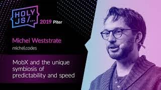 Превью: Michel Weststrate — MobX and the unique symbiosis of predictability and speed