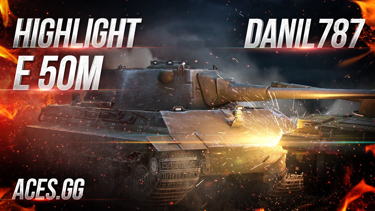 Highlights Danil787 E 50 Ausf  M - 9200 урона