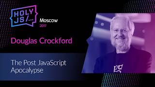 Превью: Douglas Crockford – The Post JavaScript Apocalypse