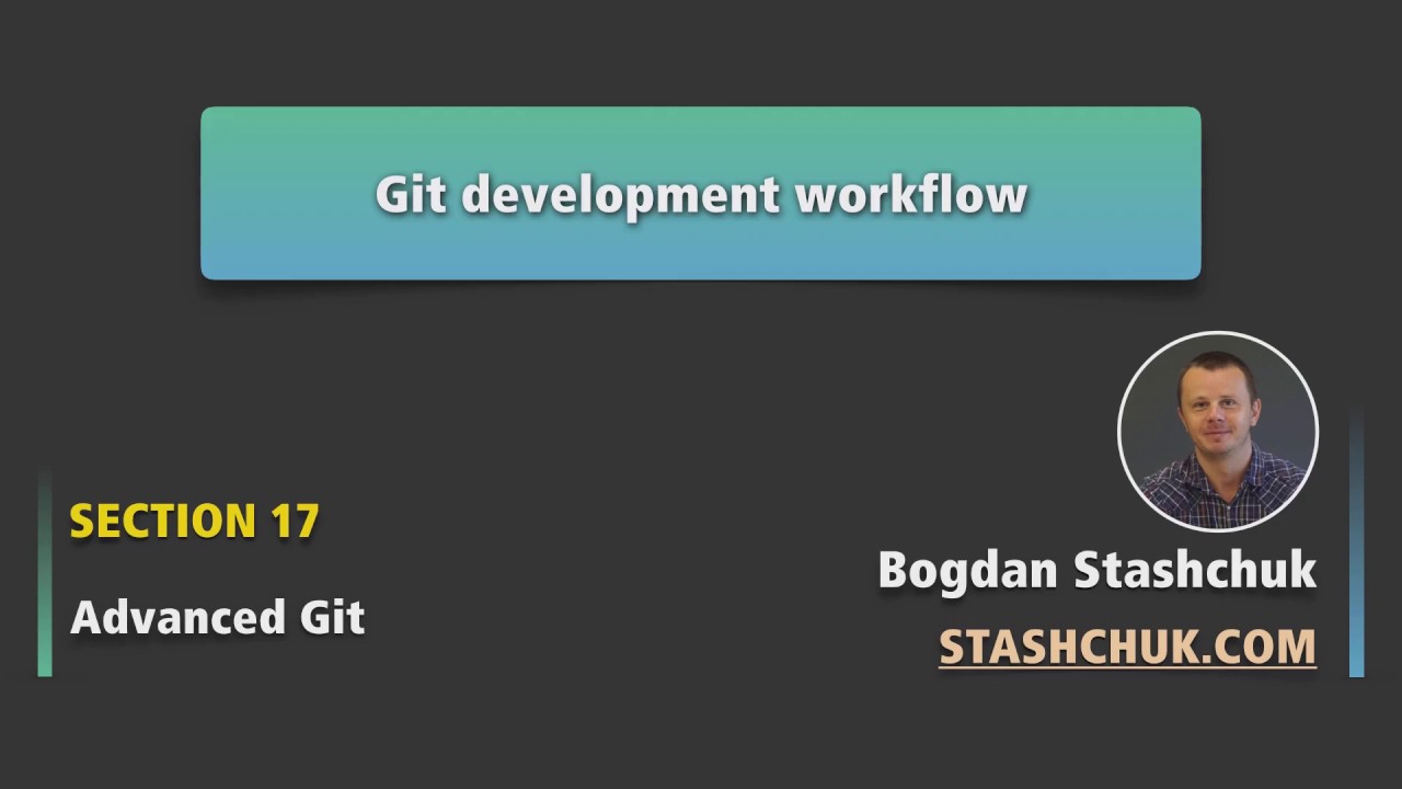 Git development workflow | Advanced Git - 17