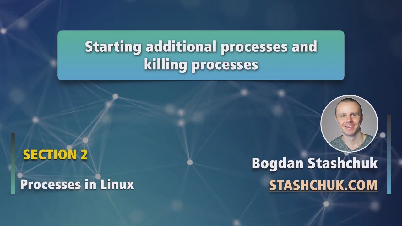 Linux Tutorial: 12 Starting additional processes and killing process