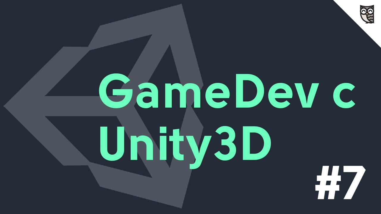 Gamedev c Unity3D - #7 - Программирование