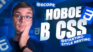 Превью: Самые новые фичи CSS к началу 2024 - scoped CSS, @starting-style, nesting CSS