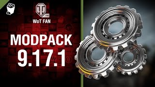 Превью: ModPack для 9.17.1 версии World of Tanks от WoT Fan