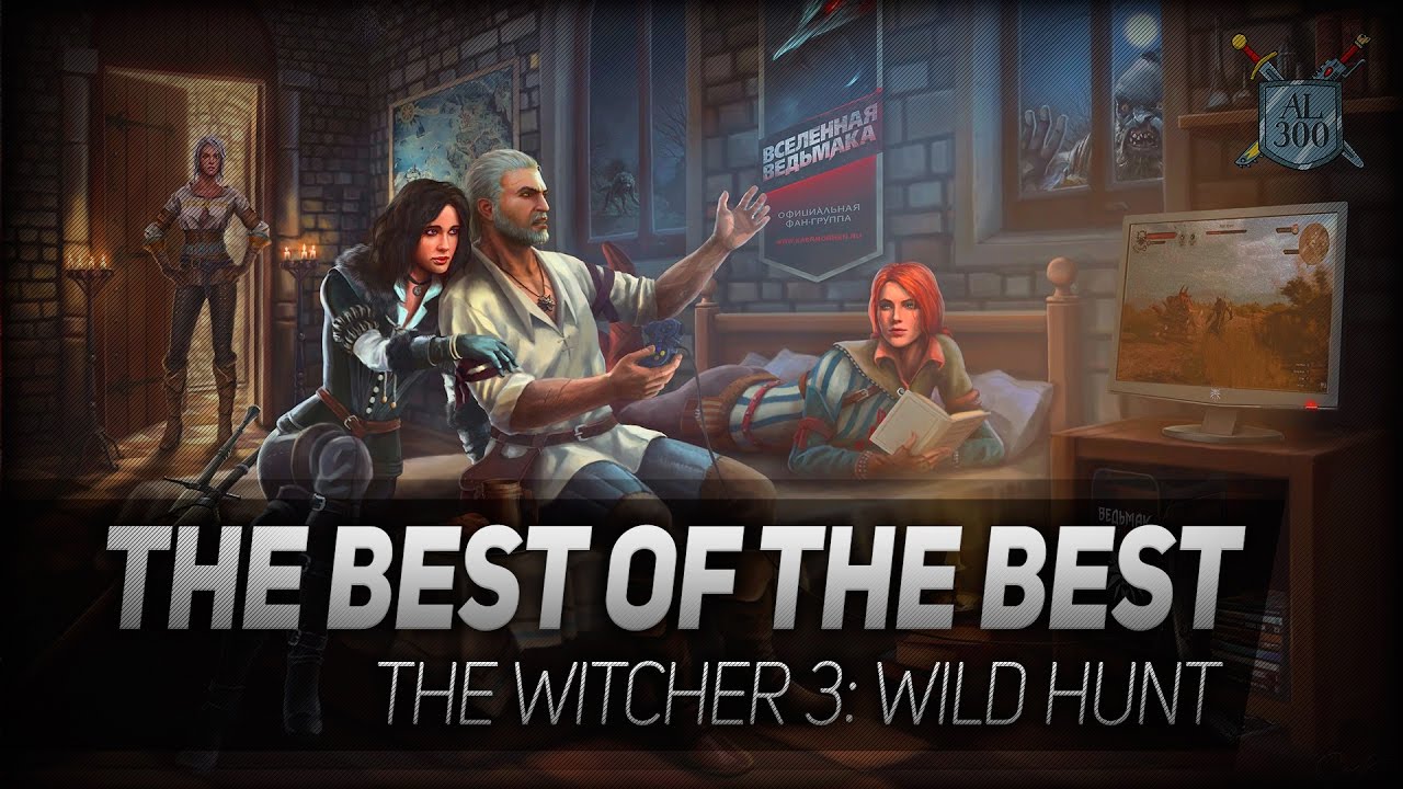 The Witcher 3: Wild Hunt - best of the best.