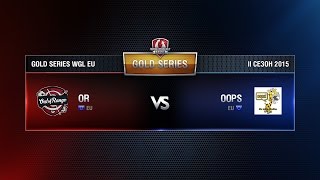 Превью: OOPS vs OR SIEMA Match 5 WGL EU Season ll 2015-2016. Gold Series Week 3