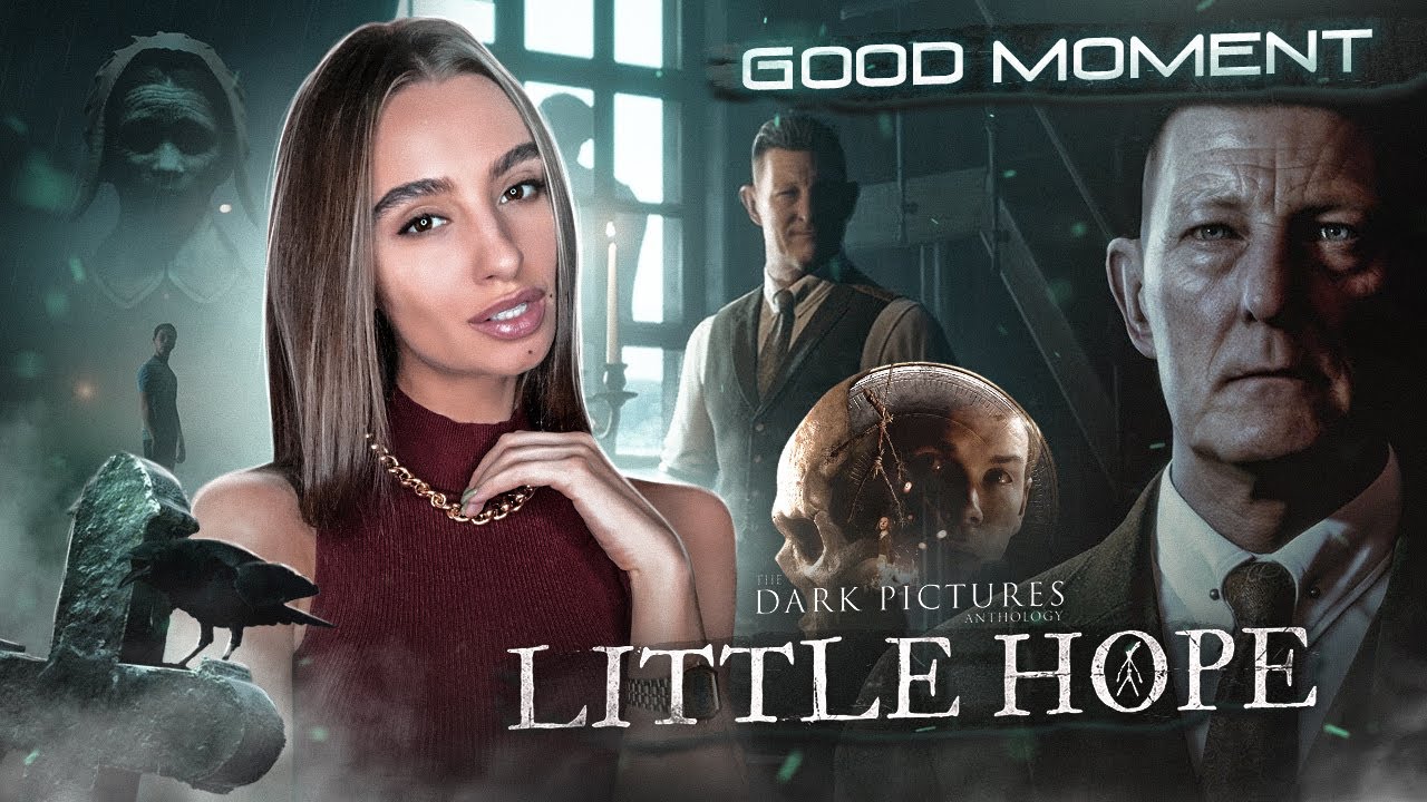 Страх и сопротивление | The Dark Pictures Anthology: Little Hope | GOOD MOMENT