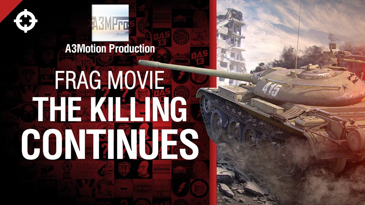 The killing continues - Frag Movie от A3Motion Production [World of Tanks]