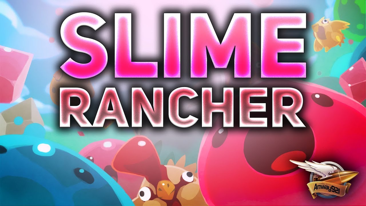 Выращиваем какую-то хрень - Slime Rancher