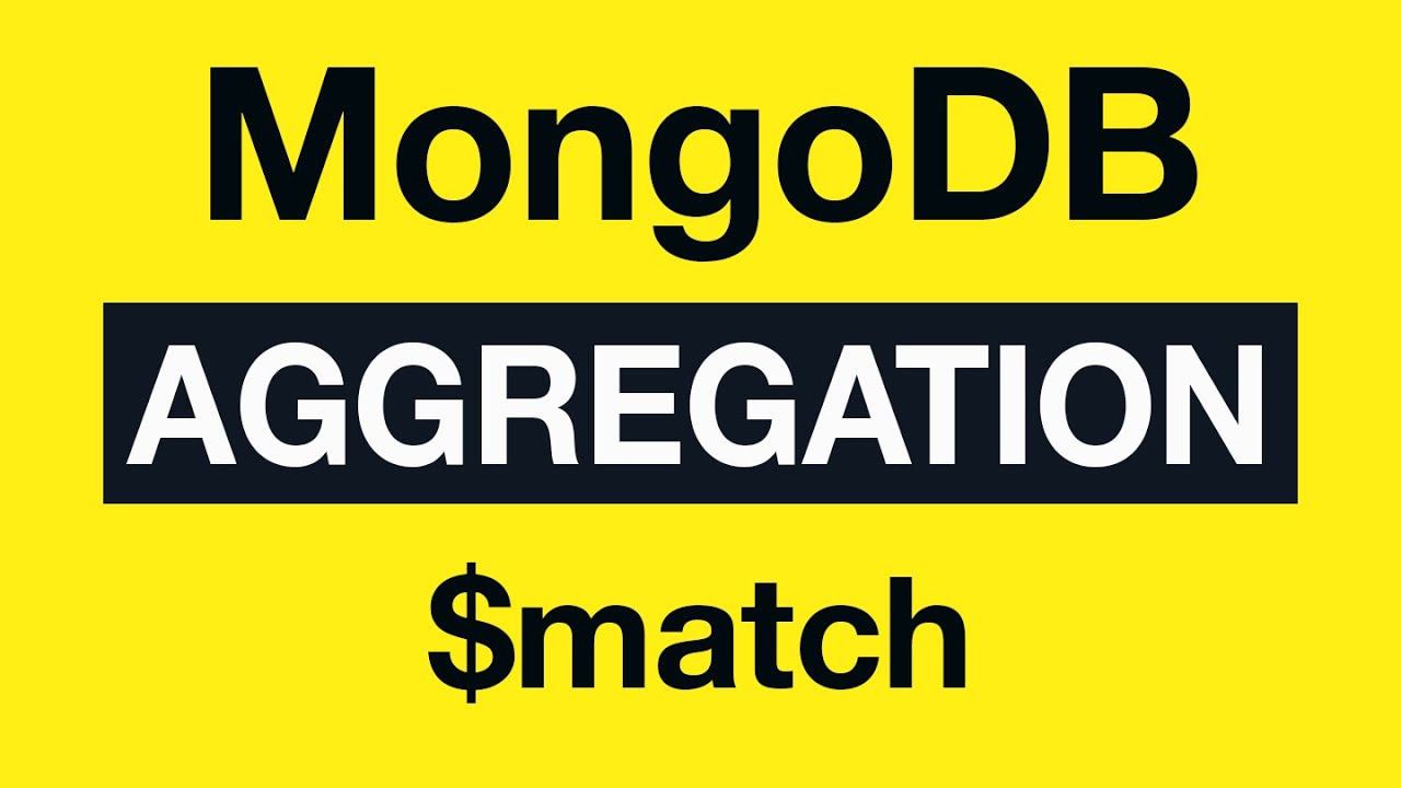 07 $match - MongoDB Aggregation Tutorial