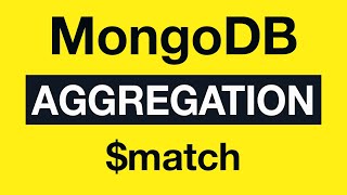 Превью: 07 $match - MongoDB Aggregation Tutorial