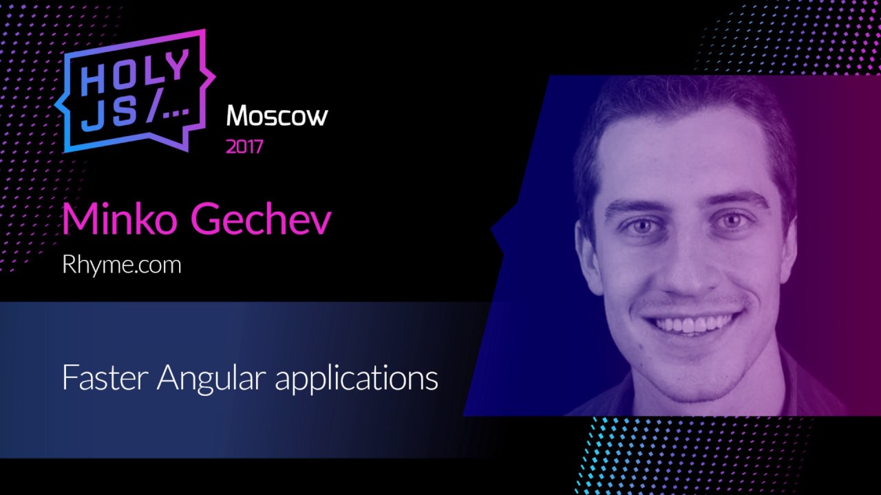 Minko Gechev – Faster Angular applications