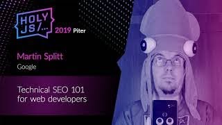 Превью: Martin Splitt — Technical SEO 101 for web developers