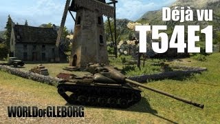 Превью: World of Gleborg. T54E1 - Дежавю!