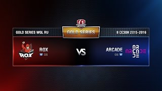 Превью: ROX.KIS vs ARCADE Week 10 Match 5 WGL RU Season II 2015-2016. Gold Series Group Round