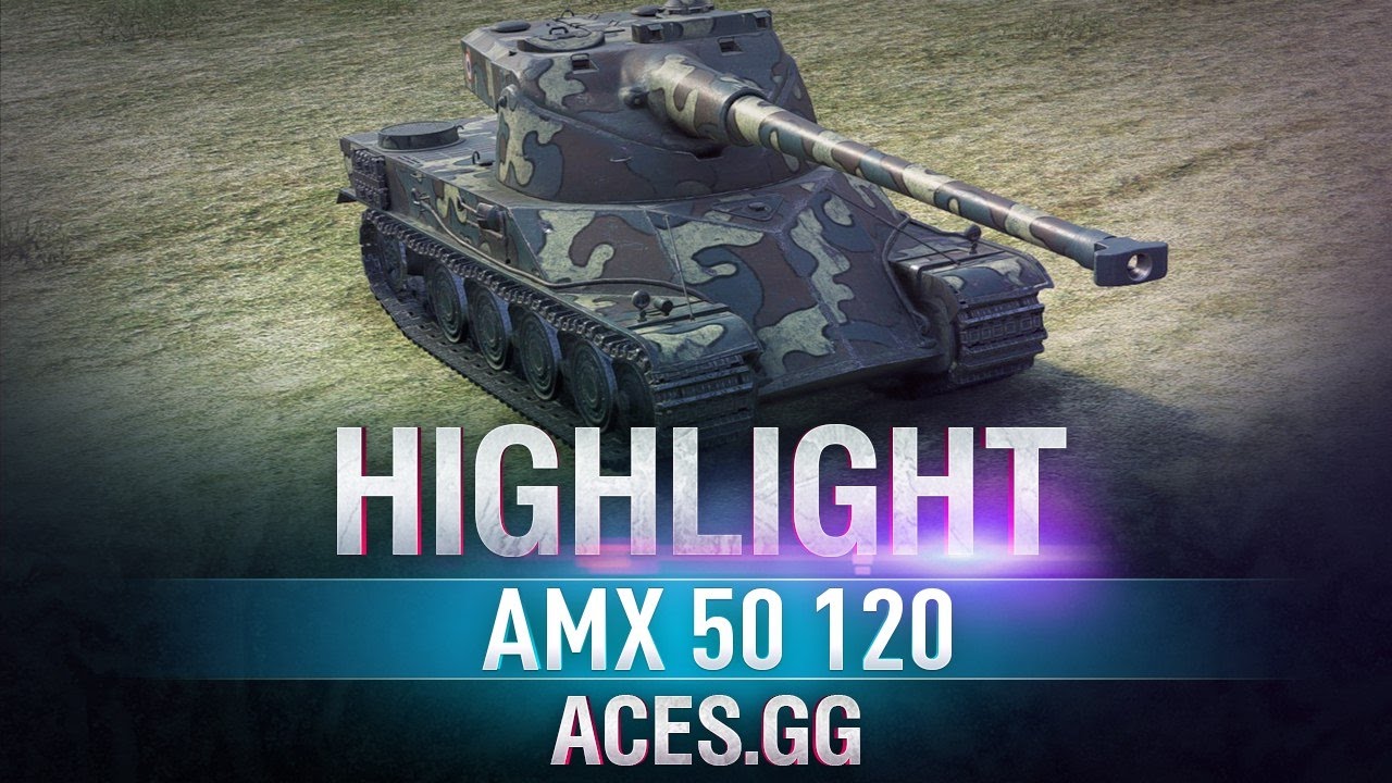 Highlight. AMX 50 120 / 10k dmg