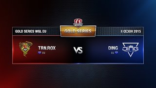 Превью: TORNADO ROX vs DING Match 6 WGL EU Season ll 2015-2016. Gold Series Week 4
