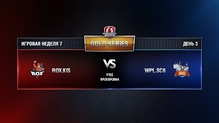 Превью: WGL GS ROX.KIS vs WP.SC6 3 Season 2015 Week 7 Match 6