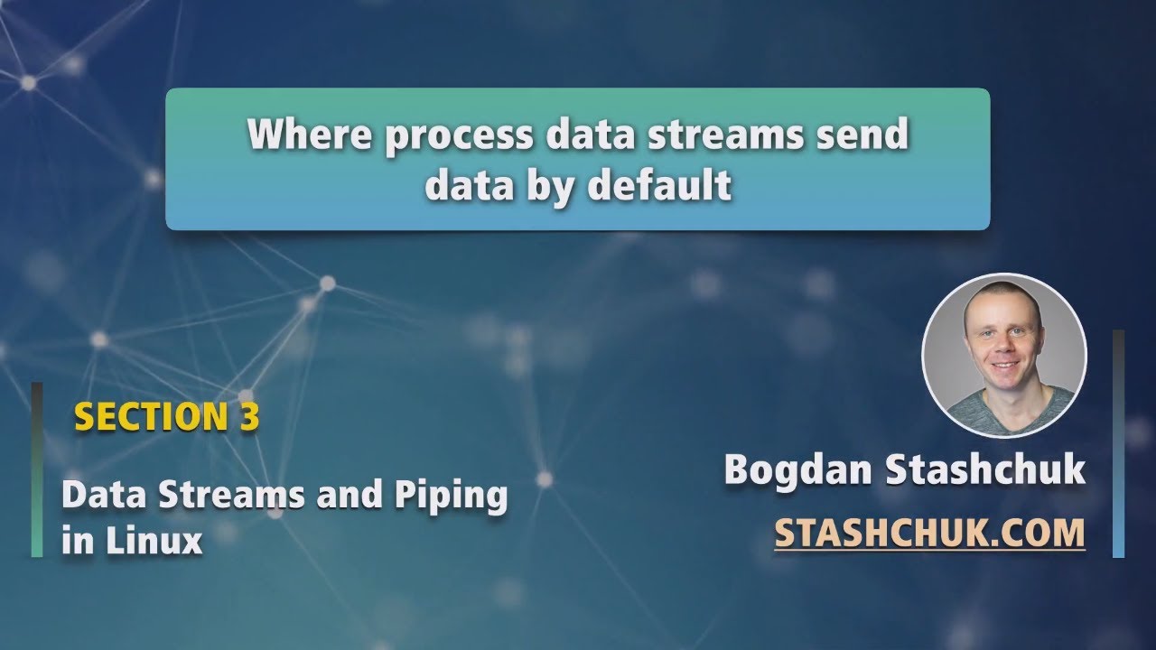 Linux Tutorial: 18 Where process data streams send data by default