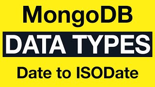 Превью: MongoDB Data Types: 07 How to Convert dates to ISODate Format in MongoDB?