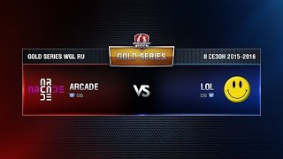 Превью: ARCADE vs LOL TEAM Week 9 Match 3 WGL RU Season II 2015-2016. Gold Series Group Round