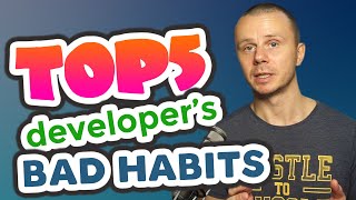 Превью: TOP 5 Bad developer&#39;s habits | My opinion