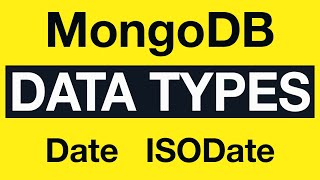 Превью: MongoDB Data Types: 06 What is Date and ISODate in MongoDB?