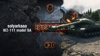 Превью: EpicBattle #30: solyarkaaa  / WZ-111 model 5A