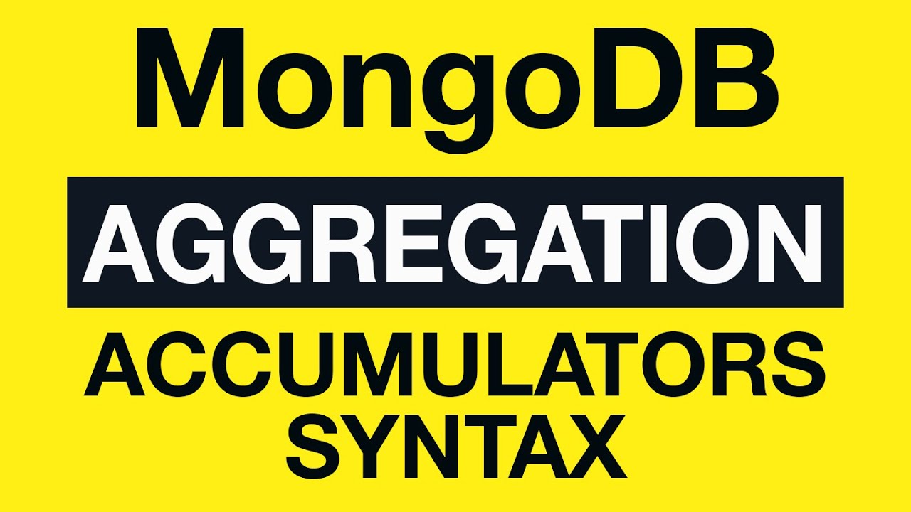 33 Accumulators Syntax - MongoDB Aggregation Tutorial