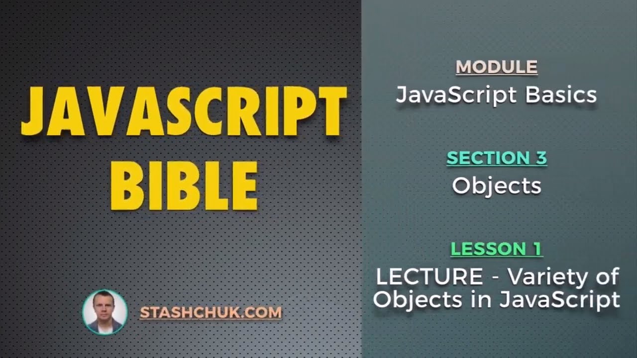 01: LECTURE - Variety of Objects in JavaScript (JAVASCRIPT BASICS - Objects)