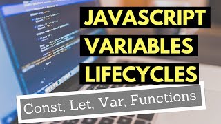 Превью: JavaScript Variables Lifecycles: ES6 Const and Let, Var, Functions