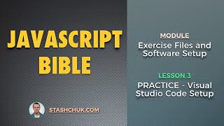 Превью: 03: PRACTICE - Visual Studio Code Setup (JAVASCRIPT BIBLE - Exercise Files and Software Setup)