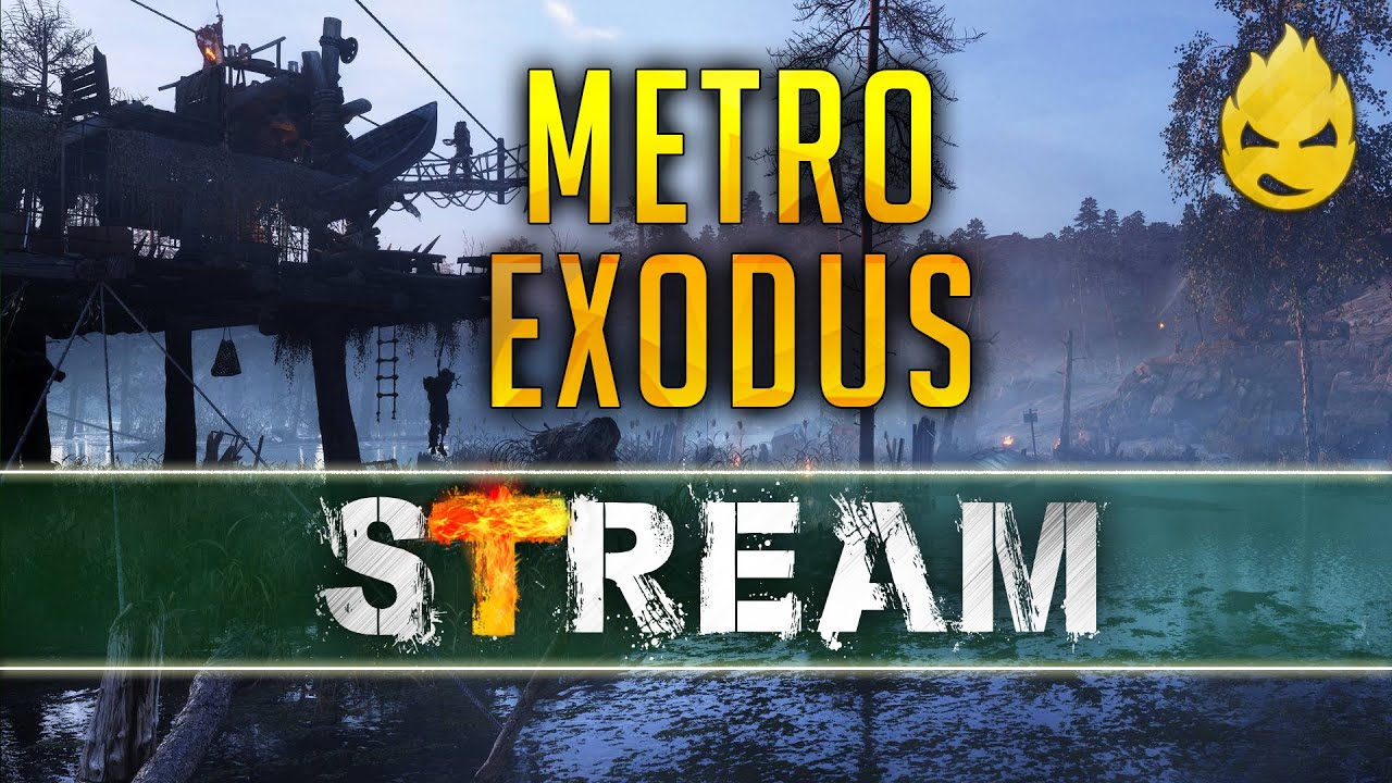 Metro Exodus - Прохождение Часть 3 [Запись Стрима] - 20.02.19