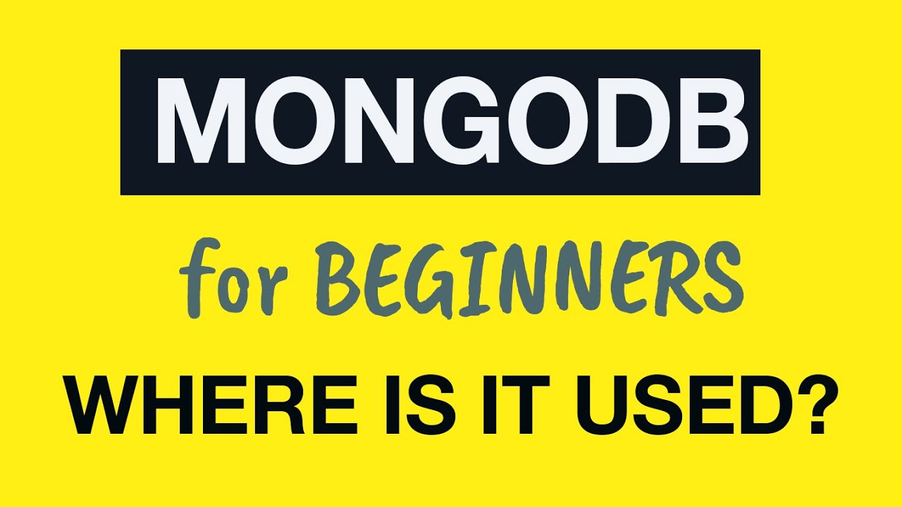 MongoDB Tutorial for Absolute Beginners :  01 Where MongoDB is used?