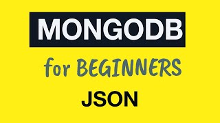 Превью: MongoDB Tutorial for Absolute Beginners :  10 JSON Overview