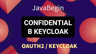 Превью: OAuth2 и KeyCloak: настройка confidential в KeyCloak (2022)