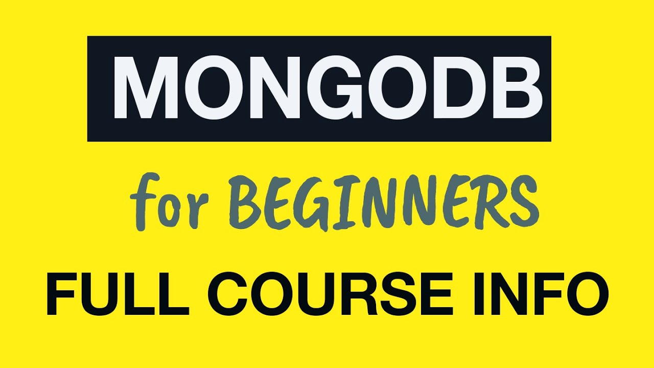 MongoDB Tutorial for Absolute Beginners :  My full-length MongoDB courses