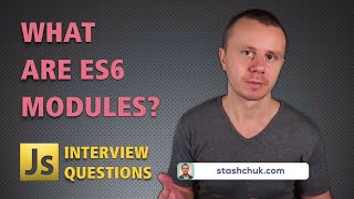 Превью: JavaScript INTERVIEW QUESTIONS:  What are ES6 Modules?