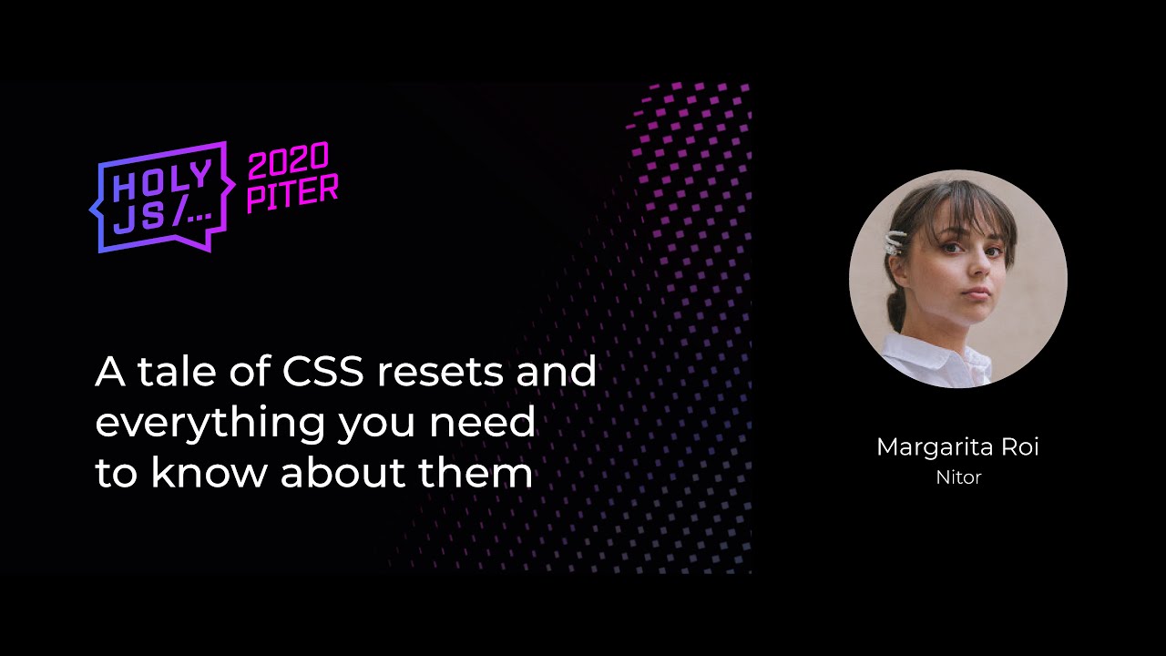 Margarita Roi — A tale of CSS resets and everything you need to know about them